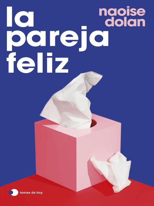 Title details for La pareja feliz by Naoise Dolan - Available